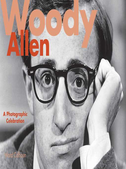 Title details for Woody Allen: a Photographic Celebration by Ward Calhoun - Available